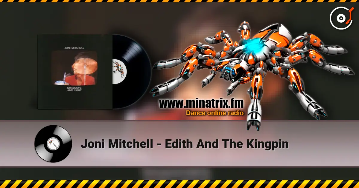 Joni Mitchell - Edith And The Kingpin online in hoher Qualität hören | Minatrix.FM