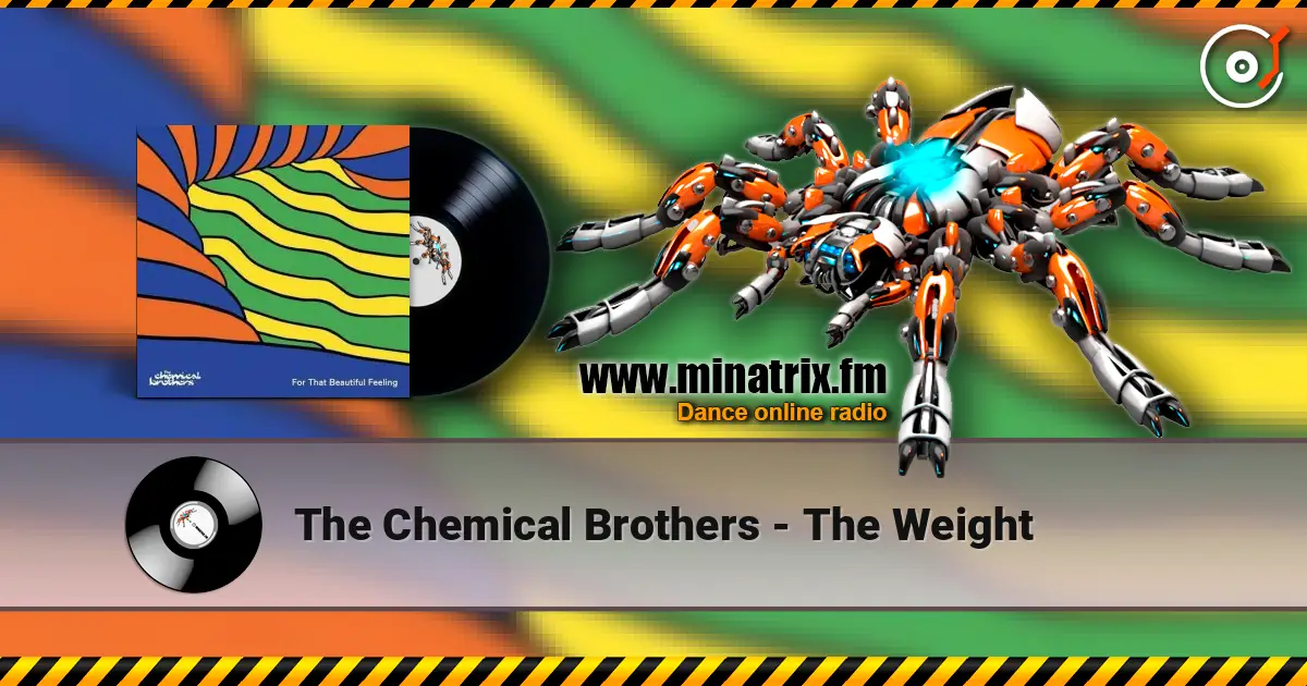 The Chemical Brothers - The Weight online in hoher Qualität hören | Minatrix.FM