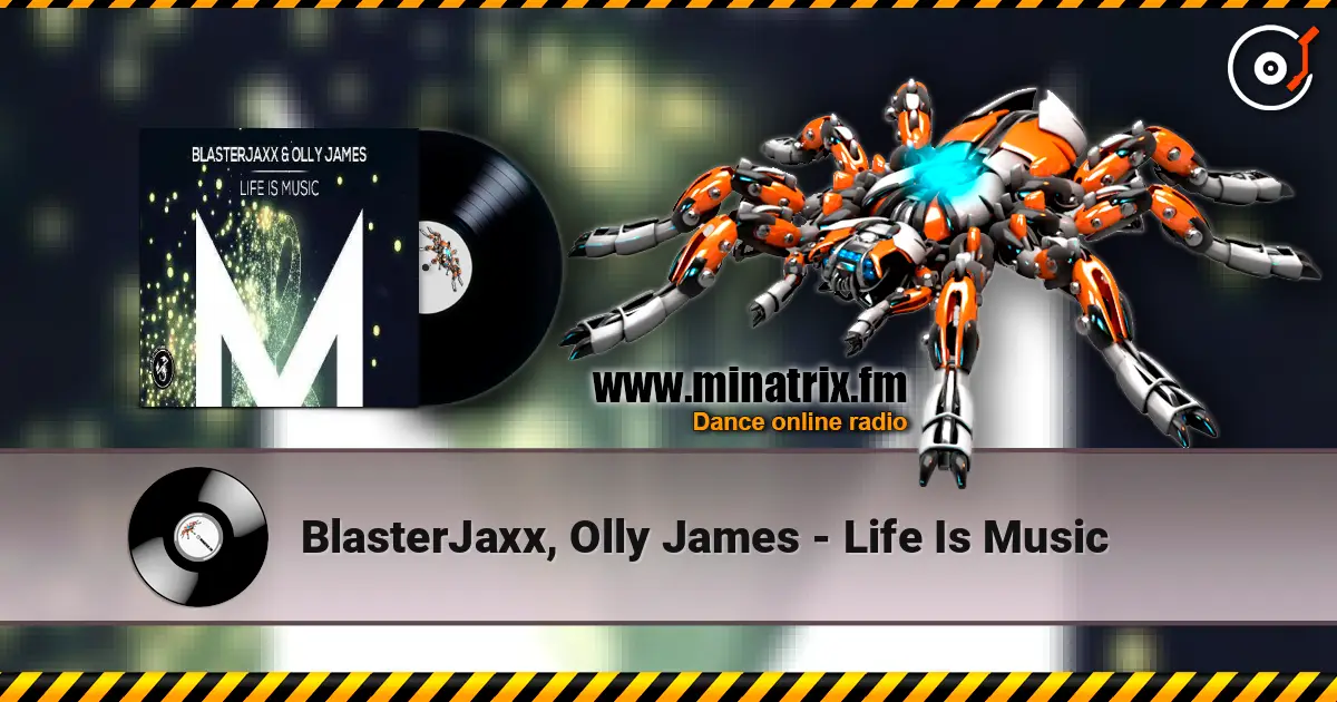 BlasterJaxx, Olly James - Life Is Music online in hoher Qualität hören | Minatrix.FM