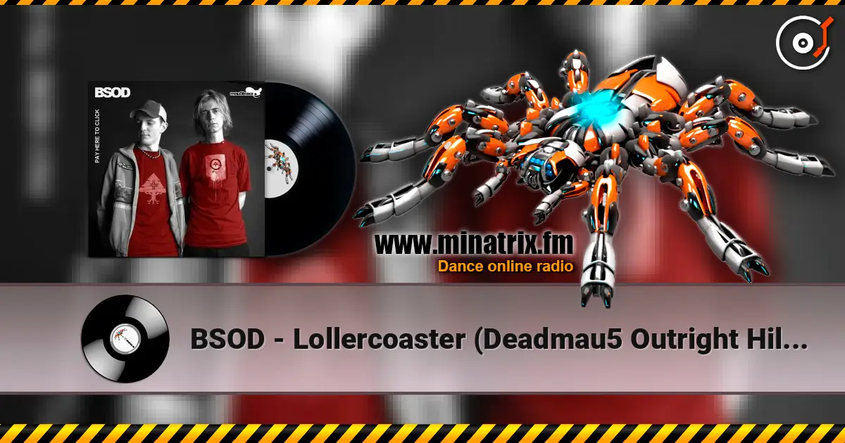 BSOD - Lollercoaster (Deadmau5 Outright Hilarious Mix) online in hoher Qualität hören | Minatrix.FM