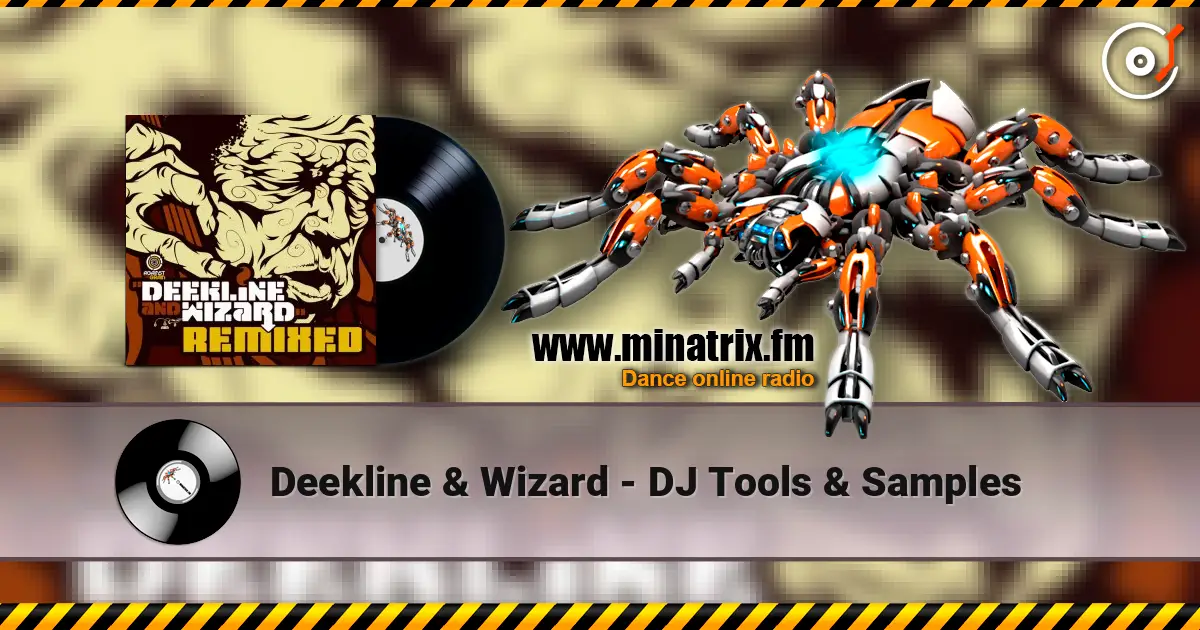 Deekline & Wizard - DJ Tools & Samples online in hoher Qualität hören | Minatrix.FM
