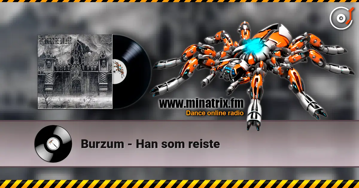 Burzum - Han som reiste online in hoher Qualität hören | Minatrix.FM