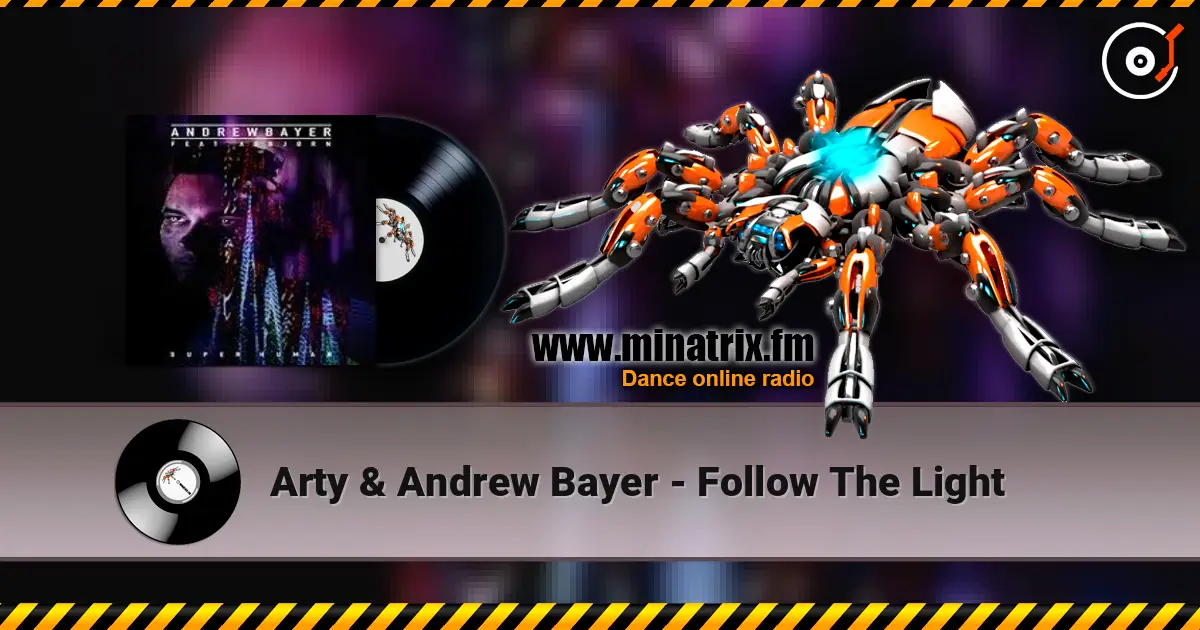 Arty & Andrew Bayer - Follow The Light online in hoher Qualität hören | Minatrix.FM