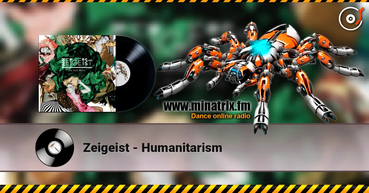 Zeigeist - Humanitarism online in hoher Qualität hören | Minatrix.FM