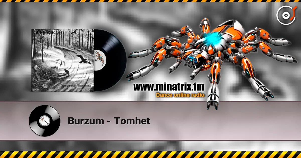 Burzum - Tomhet online in hoher Qualität hören | Minatrix.FM