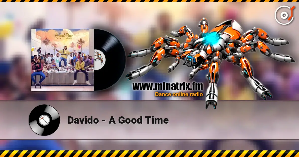 Davido - A Good Time online in hoher Qualität hören | Minatrix.FM