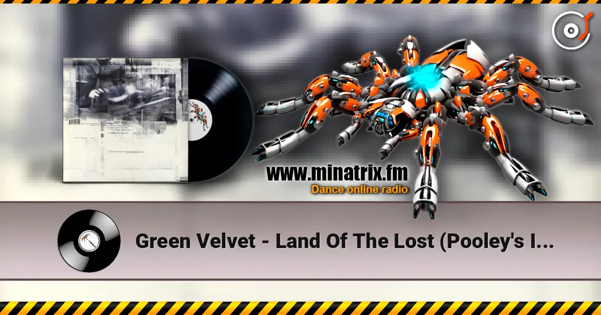 Green Velvet - Land Of The Lost (Pooley's Infected Mix) online in hoher Qualität hören | Minatrix.FM