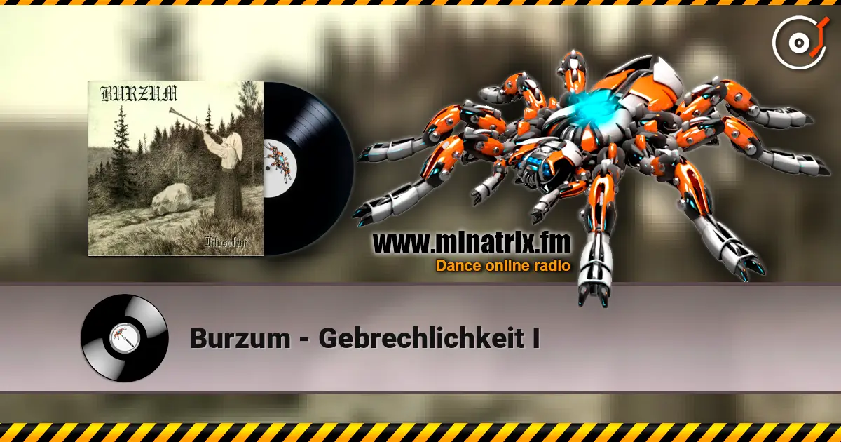 Burzum - Gebrechlichkeit I online in hoher Qualität hören | Minatrix.FM