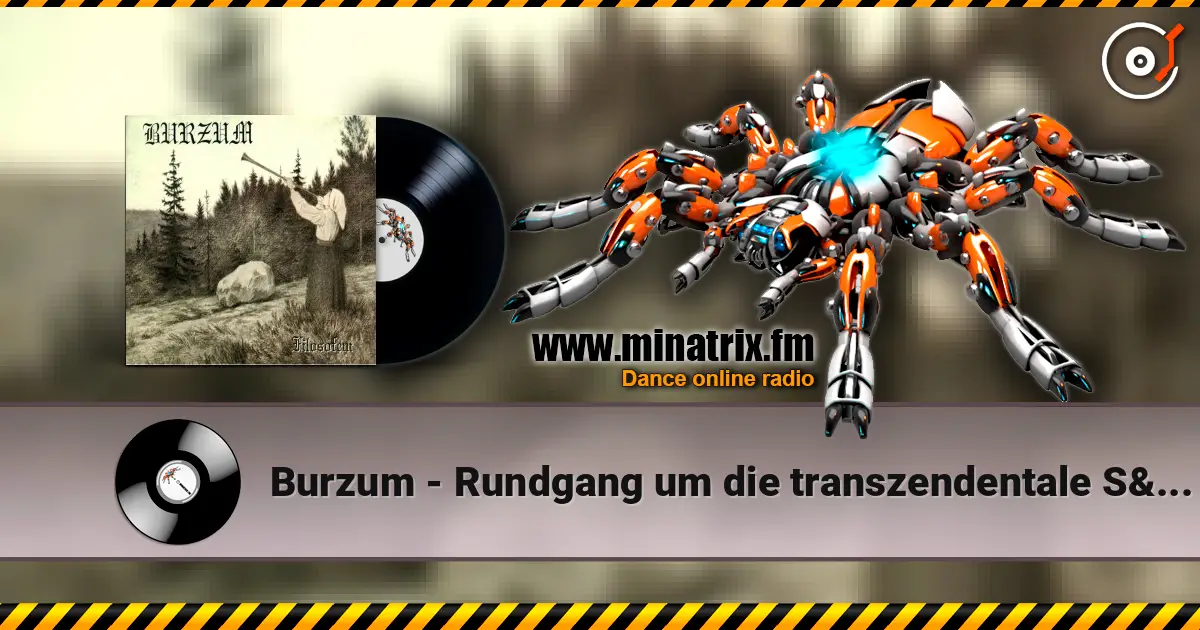 Burzum - Rundgang um die transzendentale Säule der Singularität online in hoher Qualität hören | Minatrix.FM