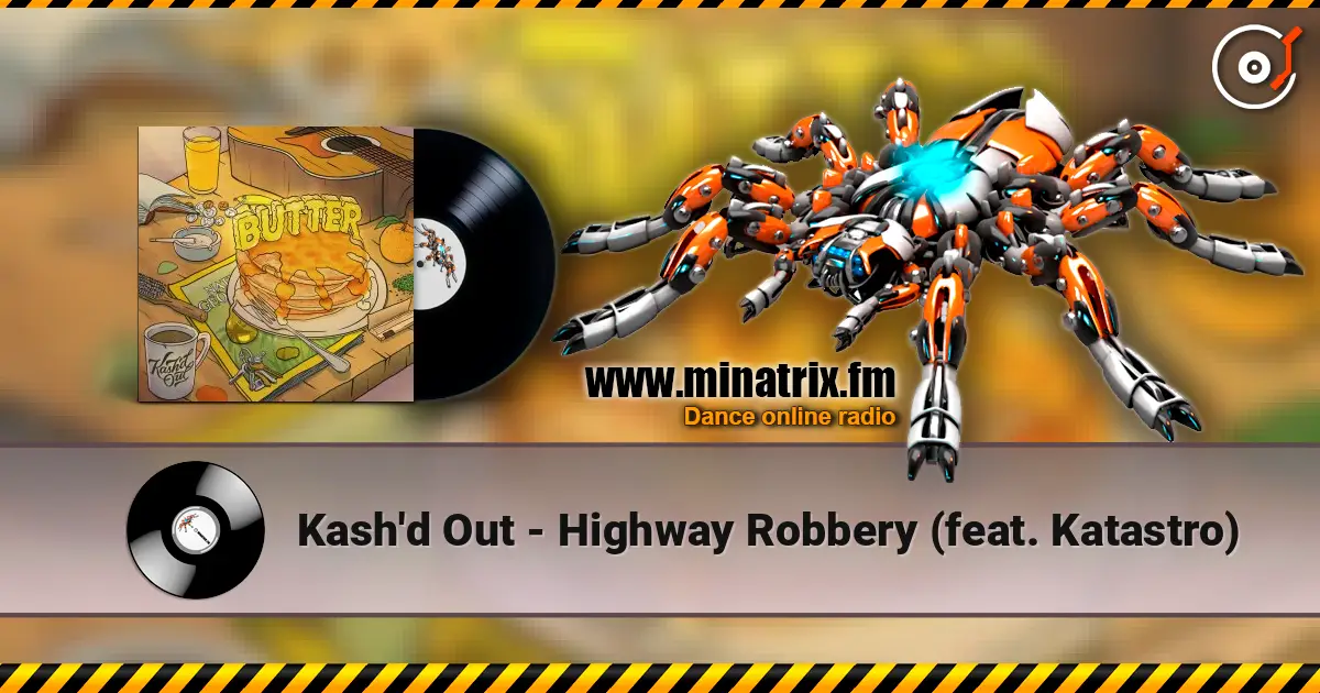 Kash'd Out - Highway Robbery (feat. Katastro) online in hoher Qualität hören | Minatrix.FM