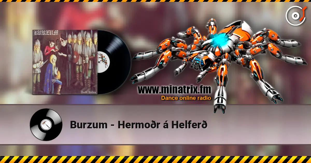 Burzum - Hermoðr á Helferð online in hoher Qualität hören | Minatrix.FM