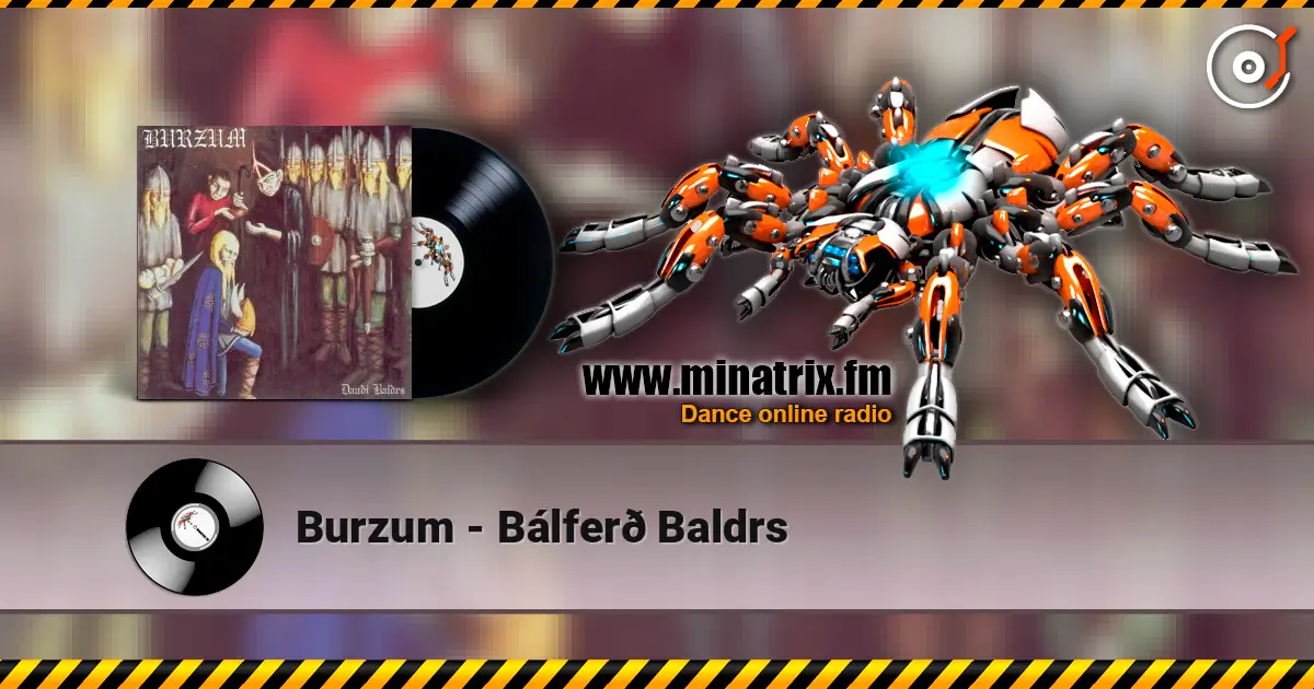 Burzum - Bálferð Baldrs online in hoher Qualität hören | Minatrix.FM