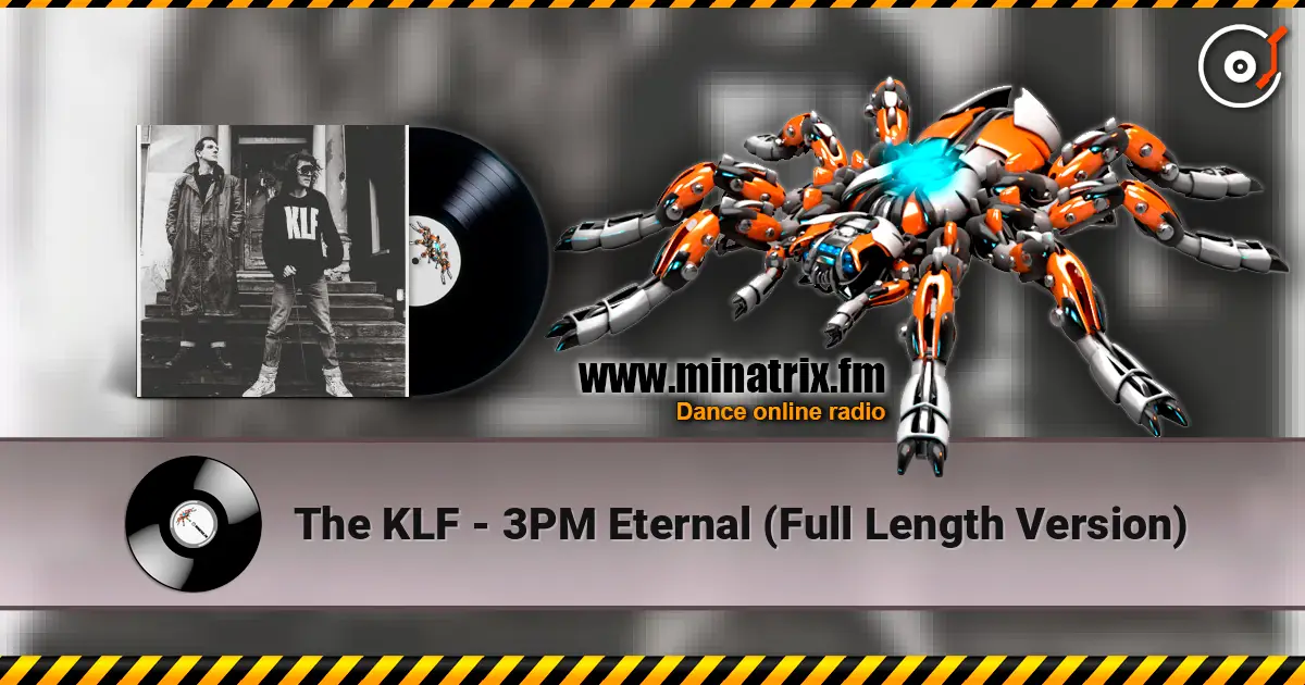 The KLF - 3PM Eternal (Full Length Version) online in hoher Qualität hören | Minatrix.FM