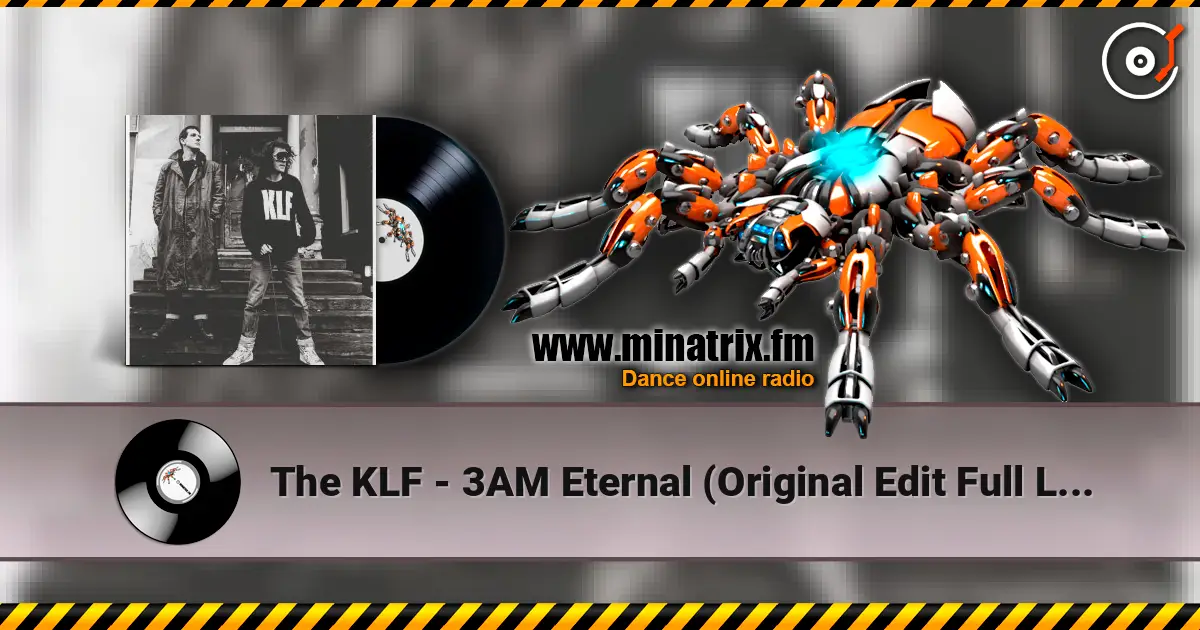 The KLF - 3AM Eternal (Original Edit Full Length Version) online in hoher Qualität hören | Minatrix.FM