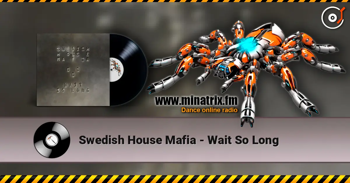 Swedish House Mafia - Wait So Long online in hoher Qualität hören | Minatrix.FM