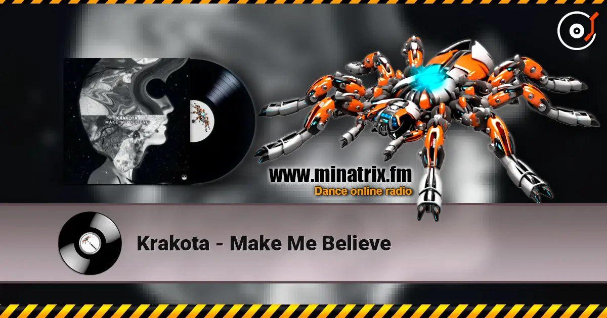Krakota - Make Me Believe online in hoher Qualität hören | Minatrix.FM