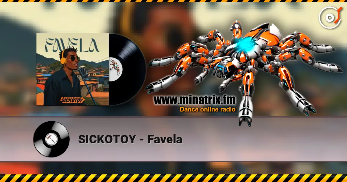 SICKOTOY - Favela online in hoher Qualität hören | Minatrix.FM