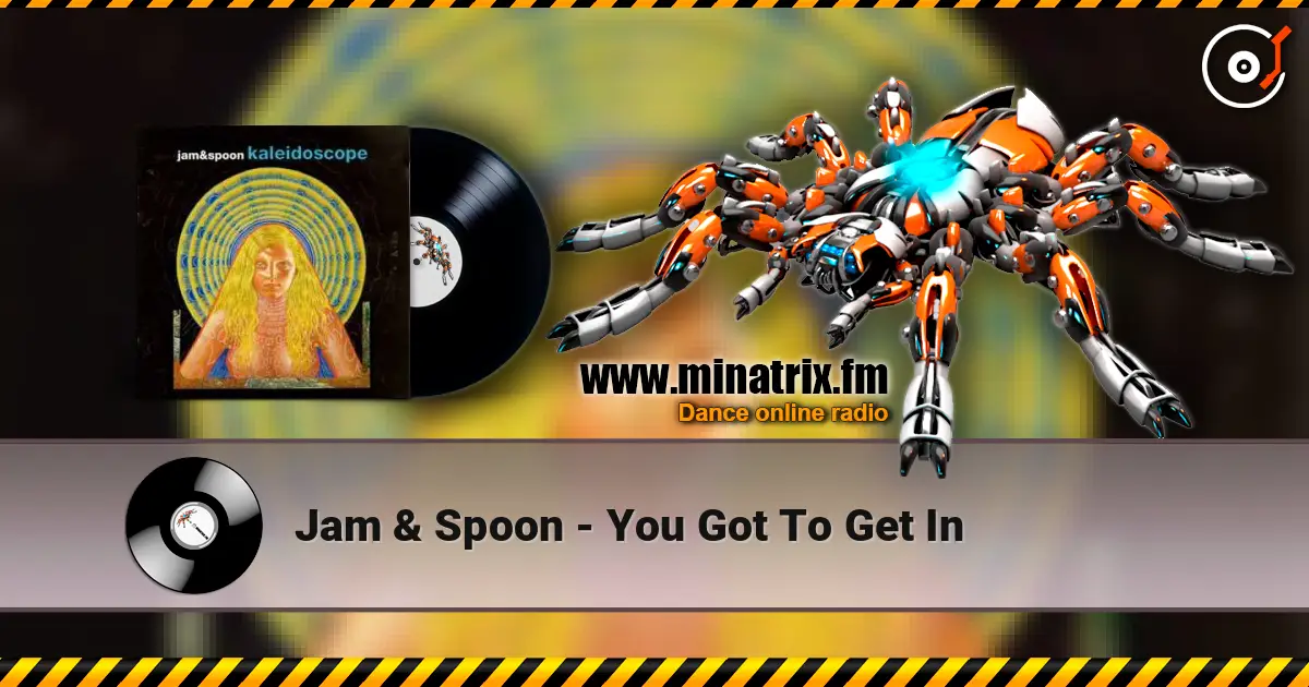 Jam & Spoon - You Got To Get In online in hoher Qualität hören | Minatrix.FM