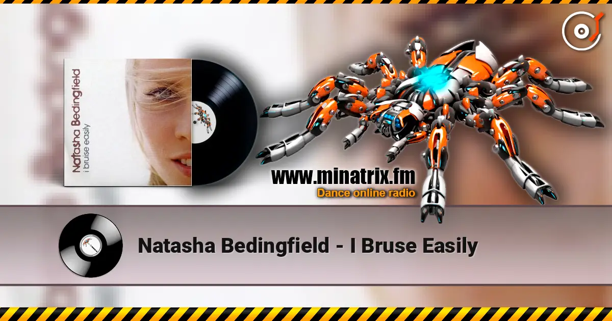 Natasha Bedingfield - I Bruse Easily online in hoher Qualität hören | Minatrix.FM