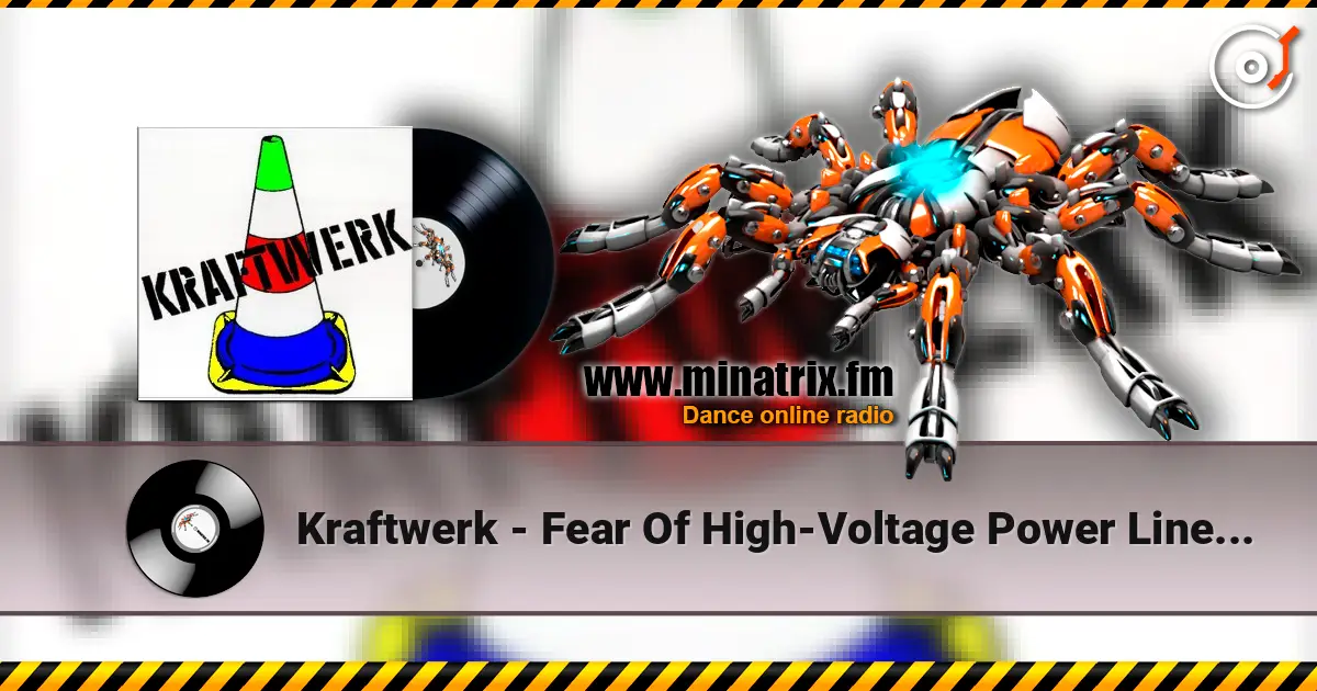 Kraftwerk - Fear Of High-Voltage Power Lines (Psychedelic Mix) online in hoher Qualität hören | Minatrix.FM