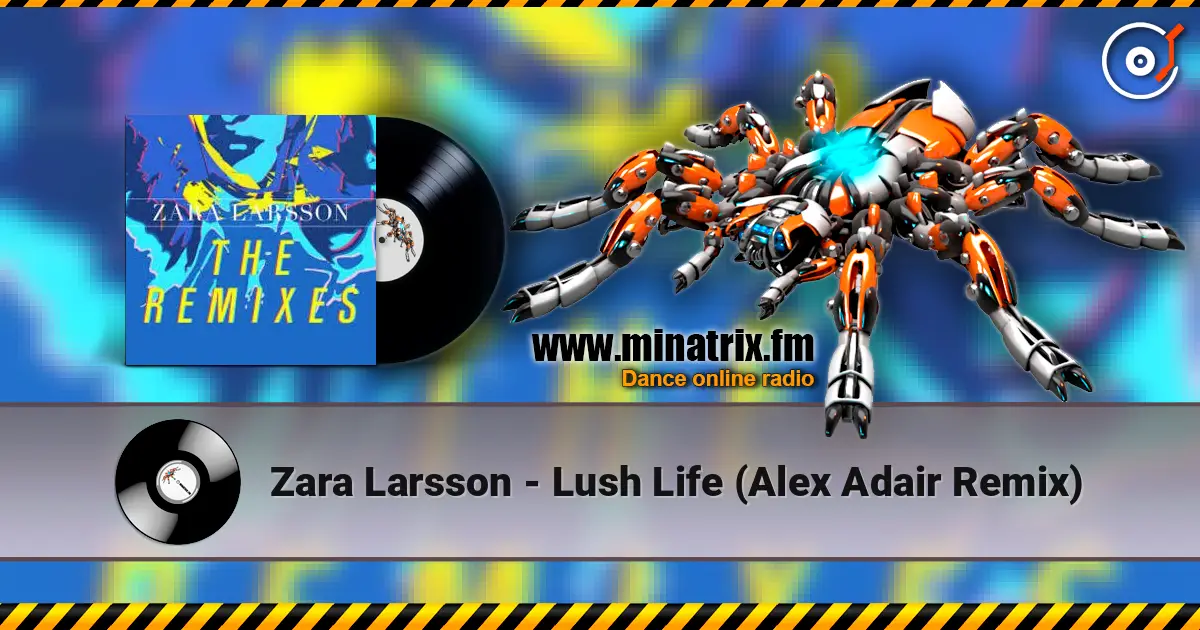 Zara Larsson - Lush Life (Alex Adair Remix) online in hoher Qualität hören | Minatrix.FM