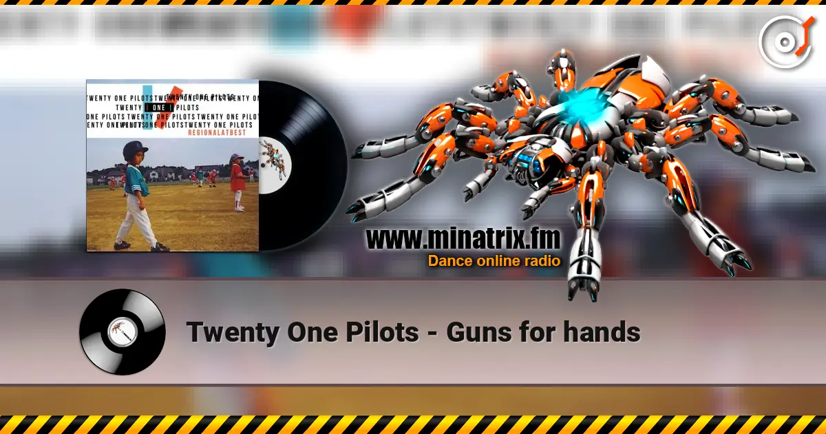Twenty One Pilots - Guns for hands online in hoher Qualität hören | Minatrix.FM