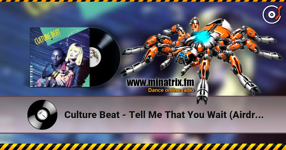 Culture Beat - Tell Me That You Wait (Airdrome Club Mix) online in hoher Qualität hören | Minatrix.FM