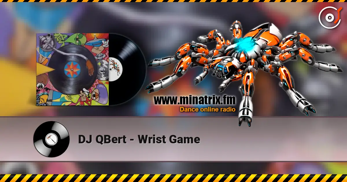DJ QBert - Wrist Game online in hoher Qualität hören | Minatrix.FM
