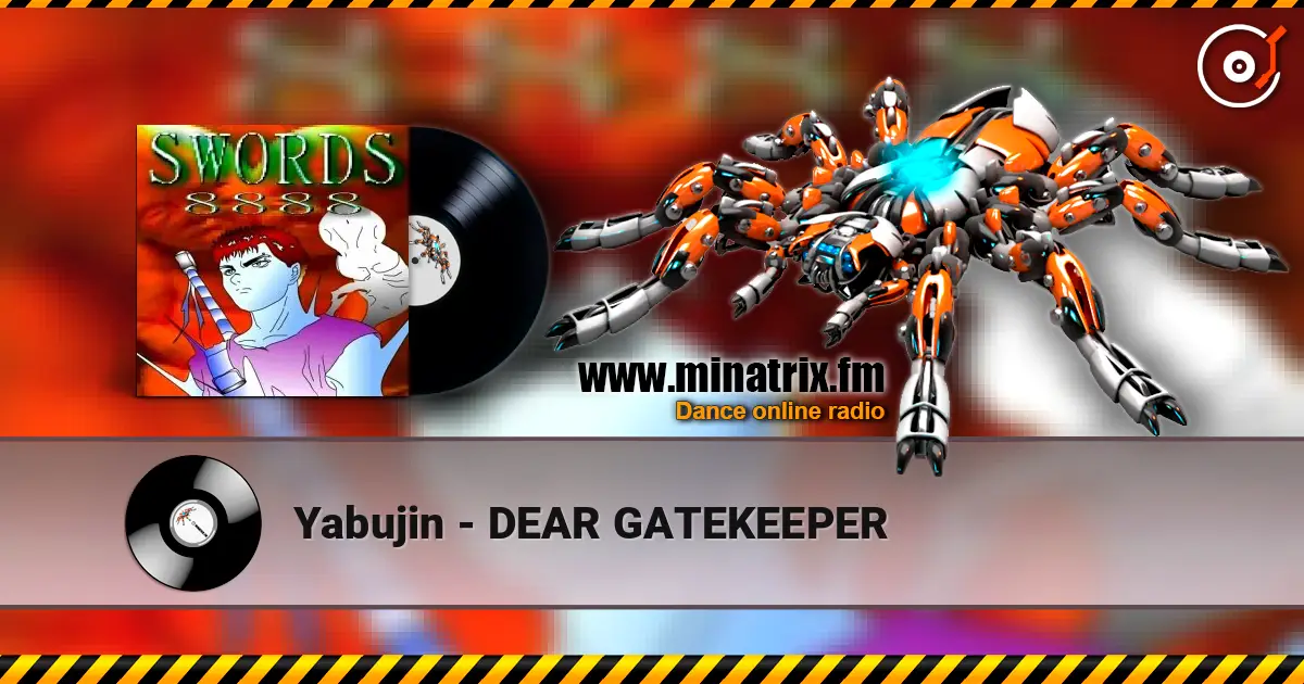 Yabujin - DEAR GATEKEEPER online in hoher Qualität hören | Minatrix.FM