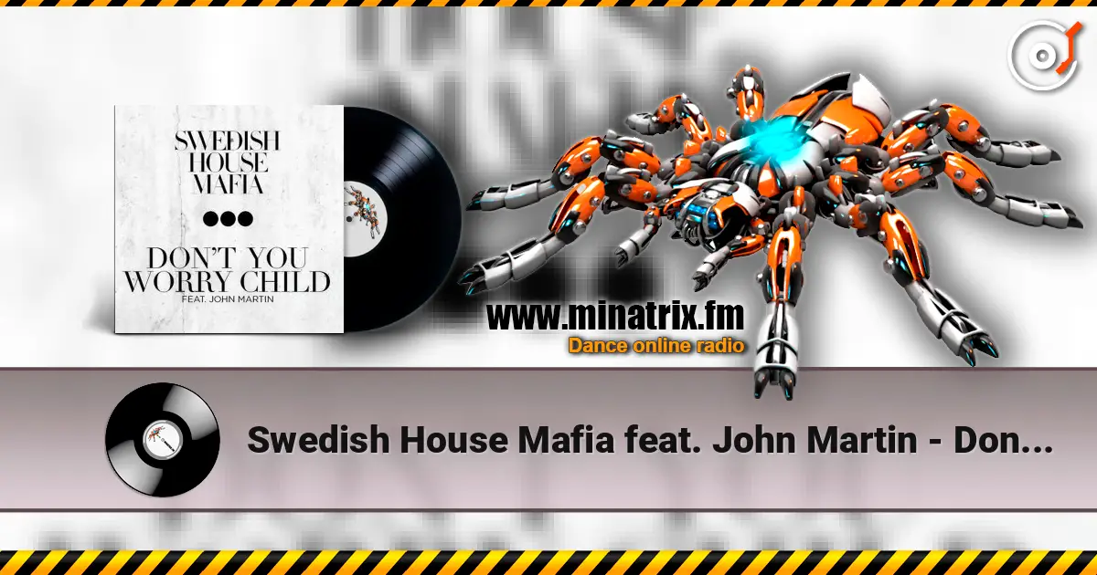 Swedish House Mafia feat. John Martin - Don't You Worry Child (Extended Mix) online in hoher Qualität hören | Minatrix.FM