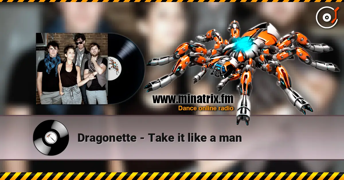 Dragonette - Take it like a man online in hoher Qualität hören | Minatrix.FM