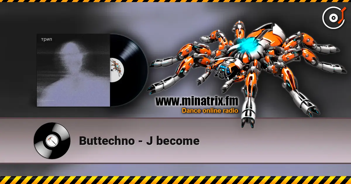 Buttechno - J become online in hoher Qualität hören | Minatrix.FM