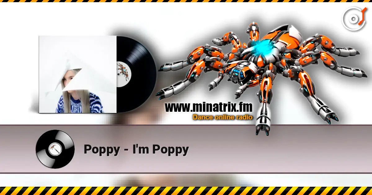 Poppy - I'm Poppy online in hoher Qualität hören | Minatrix.FM