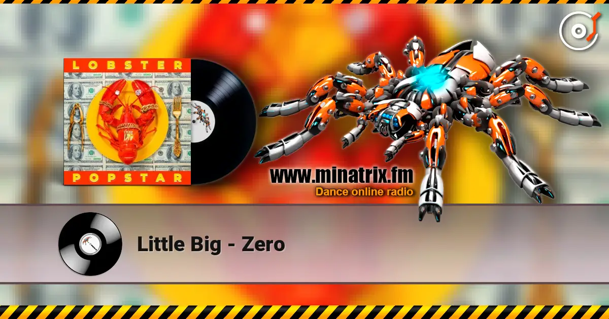 Little Big - Zero online in hoher Qualität hören | Minatrix.FM