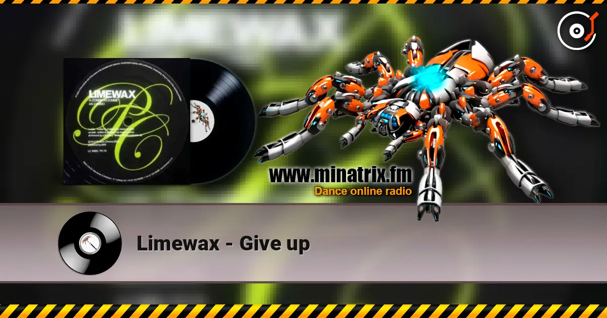 Limewax - Give up online in hoher Qualität hören | Minatrix.FM