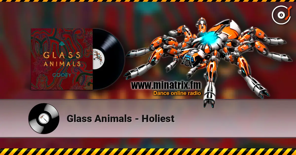 Glass Animals - Holiest online in hoher Qualität hören | Minatrix.FM