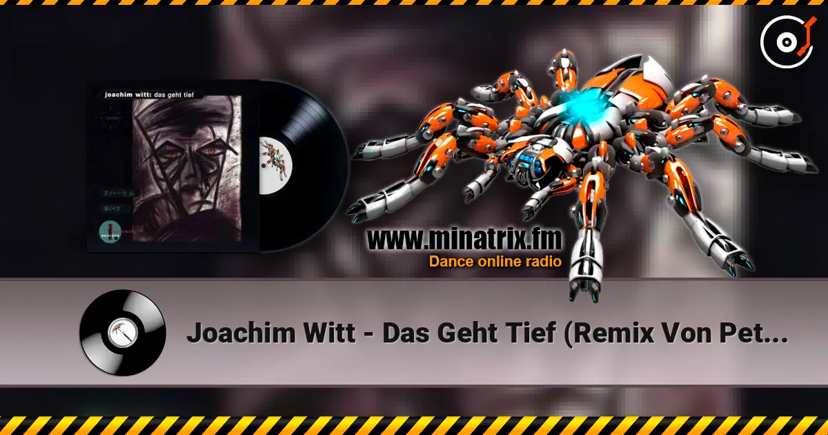 Joachim Witt - Das Geht Tief (Remix Von Peter Spilles - Project Pitchfork) online in hoher Qualität hören | Minatrix.FM
