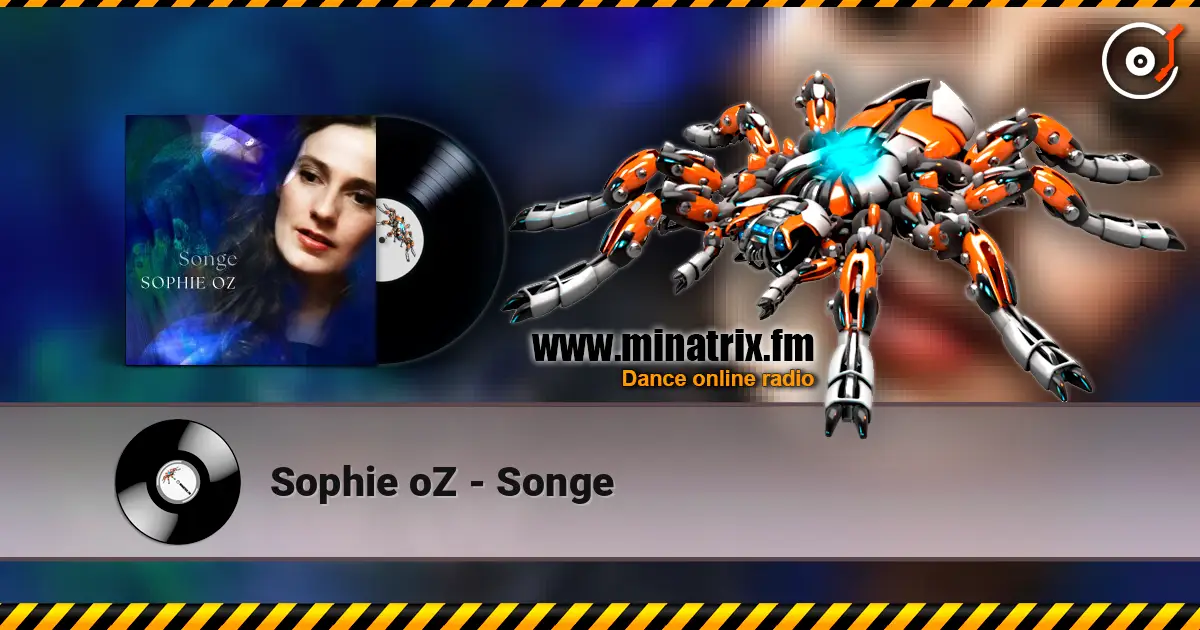 Sophie oZ - Songe online in hoher Qualität hören | Minatrix.FM