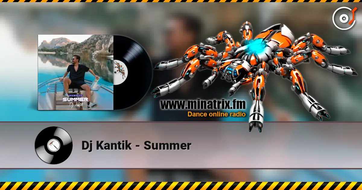 Dj Kantik - Summer online in hoher Qualität hören | Minatrix.FM