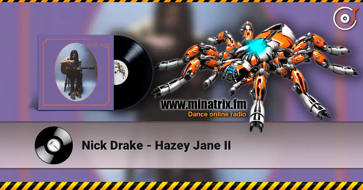 Nick Drake - Hazey Jane II online in hoher Qualität hören | Minatrix.FM