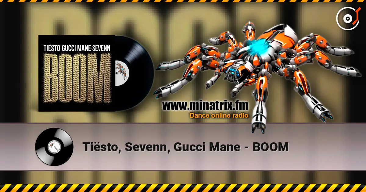 Tiësto, Sevenn, Gucci Mane - BOOM online in hoher Qualität hören | Minatrix.FM