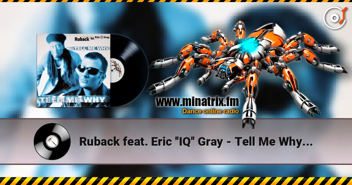 Ruback feat. Eric ''IQ'' Gray - Tell Me Why (Radio Edit) online in hoher Qualität hören | Minatrix.FM
