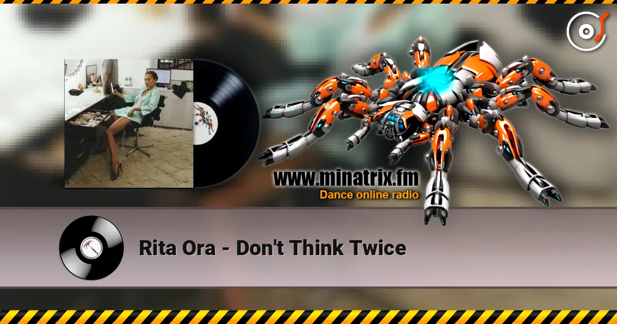 Rita Ora - Don't Think Twice online in hoher Qualität hören | Minatrix.FM