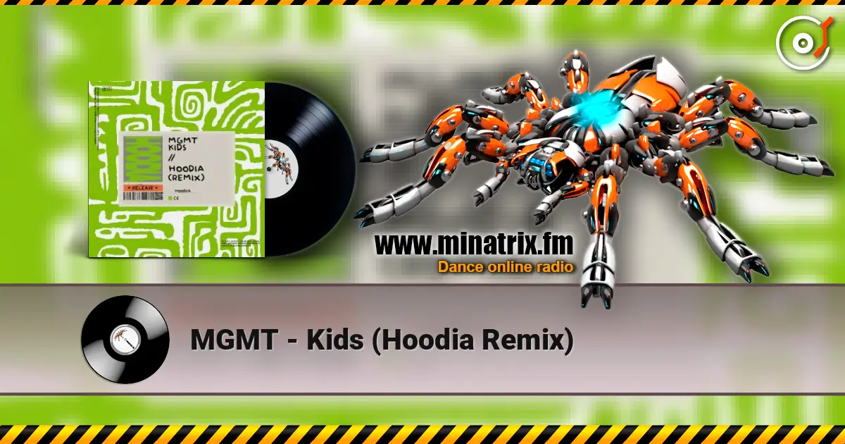 MGMT - Kids (Hoodia Remix) online in hoher Qualität hören | Minatrix.FM