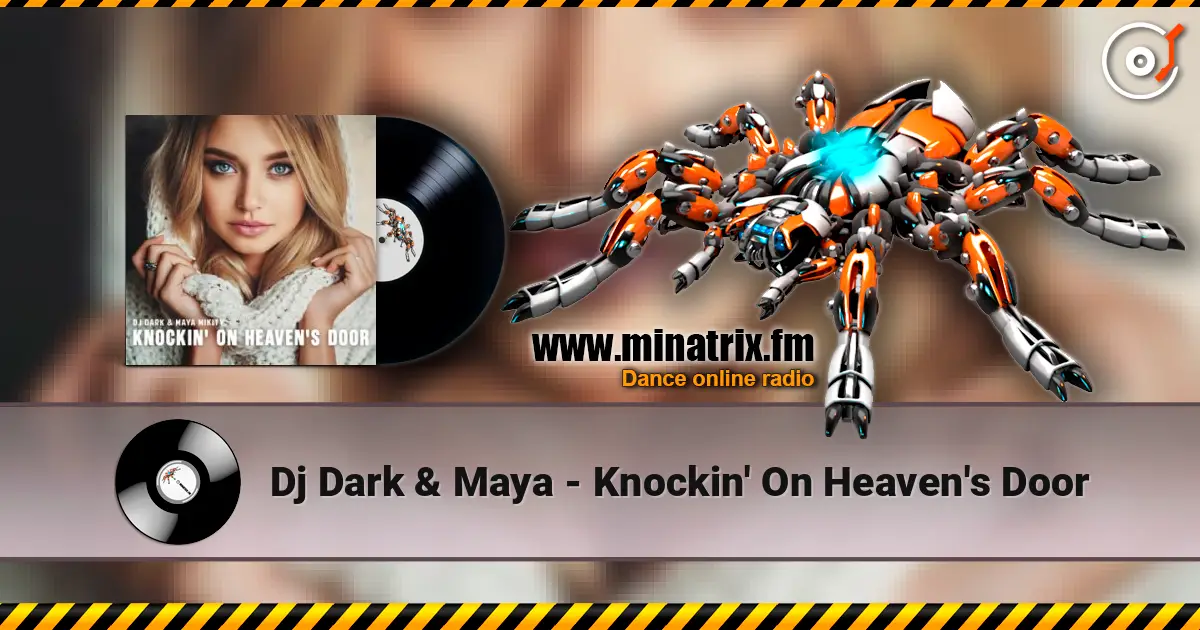 Dj Dark & Maya - Knockin' On Heaven's Door online in hoher Qualität hören | Minatrix.FM