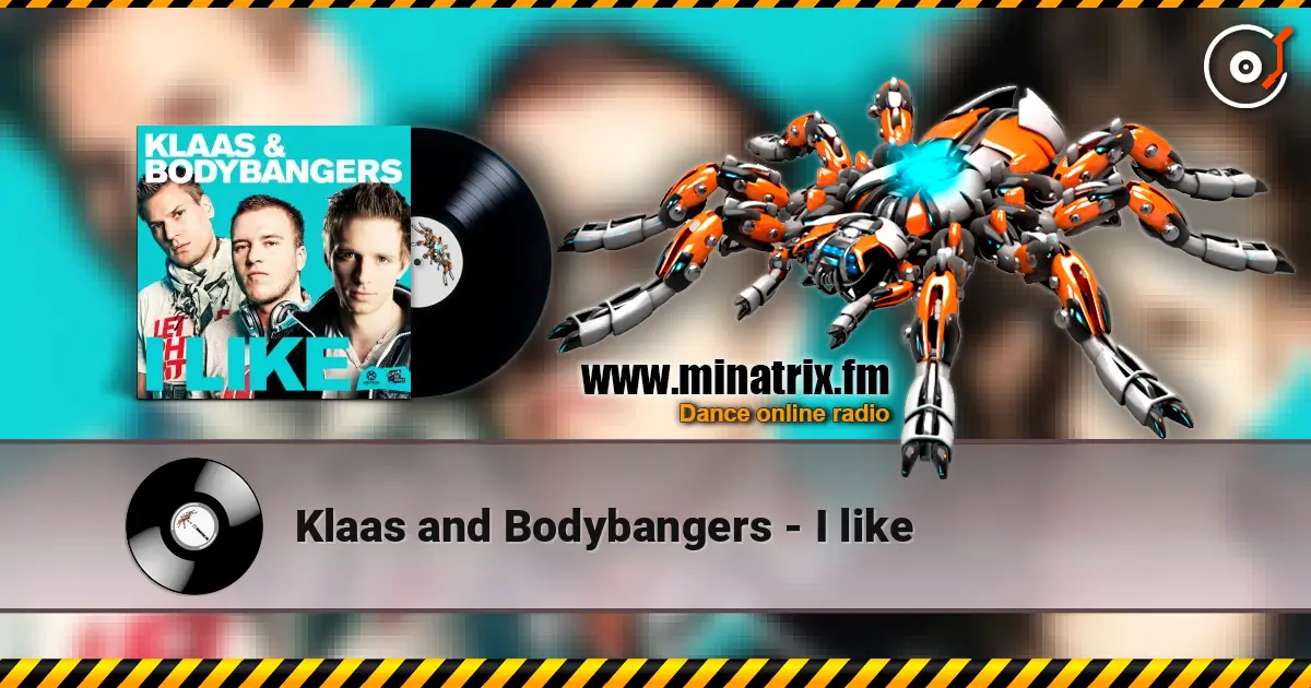 Klaas and Bodybangers - I like online in hoher Qualität hören | Minatrix.FM