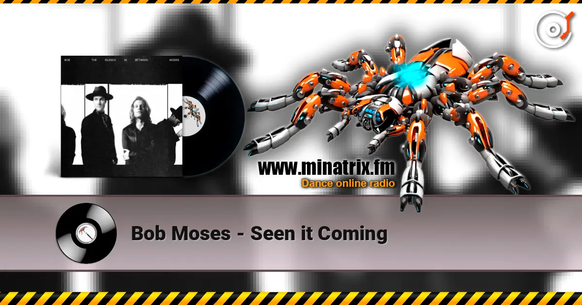 Bob Moses - Seen it Coming online in hoher Qualität hören | Minatrix.FM