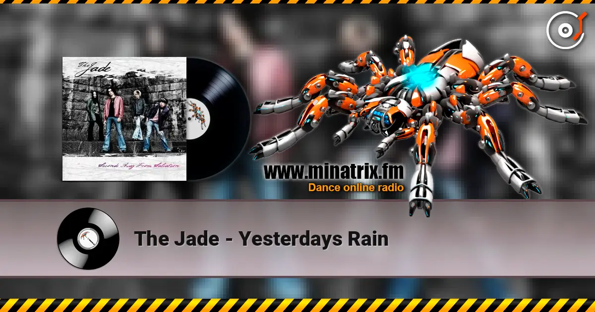 The Jade - Yesterdays Rain online in hoher Qualität hören | Minatrix.FM
