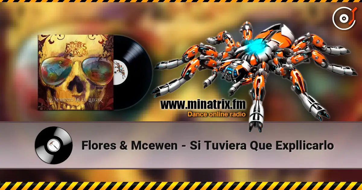 Flores & Mcewen - Si Tuviera Que Expllicarlo online in hoher Qualität hören | Minatrix.FM