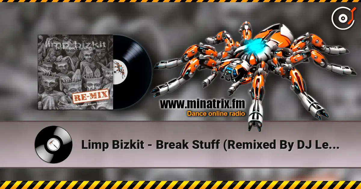 Limp Bizkit - Break Stuff (Remixed By DJ Lethal) online in hoher Qualität hören | Minatrix.FM